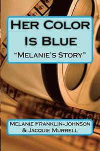 bokomslag Her Color Is Blue: 'Melanie's Story'