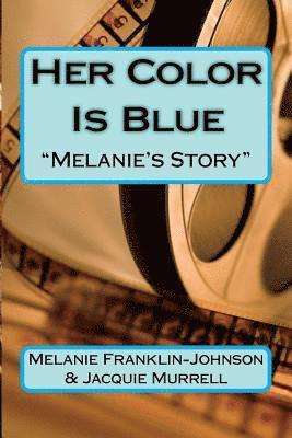 bokomslag Her Color Is Blue: 'Melanie's Story'