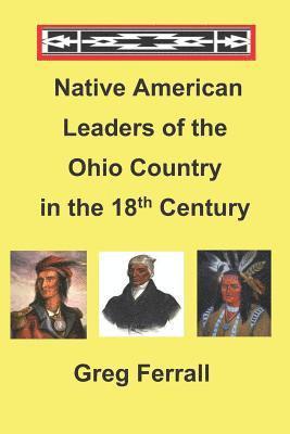 Native American Leaders of the Ohio Country in the 18th Century 1