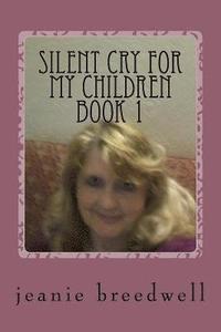 bokomslag SILENT cry for my children book 1