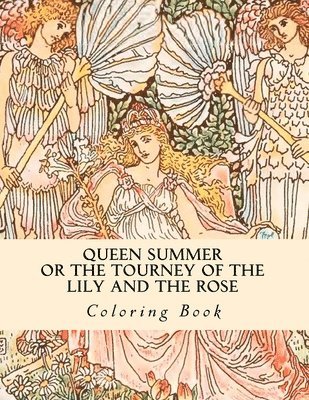 bokomslag Queen Summer or the Tourney of the Lily and the Rose: Coloring Book