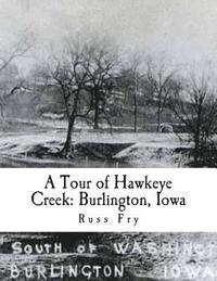 bokomslag A Tour of Hawkeye Creek: Burlington, Iowa