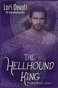 bokomslag The Hellhound King: A Fantasy Shapeshifter Romance