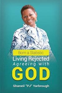 bokomslag Born a Statistic: Living Rejected Agreeing with GOD