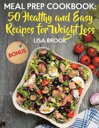 bokomslag Meal Prep Cookbook: 50 Healthy and Easy Recipes for Weight Loss