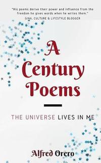 bokomslag A Century Poems: The Universe Lives In Me