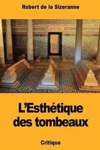 bokomslag L'Esthétique des tombeaux