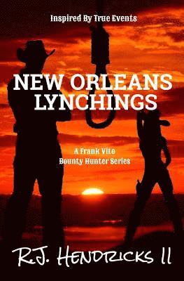 New Orleans Lynchings: A Frank Vito Bounty Hunter Series 1