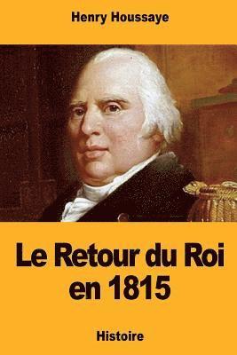 bokomslag Le Retour du Roi en 1815