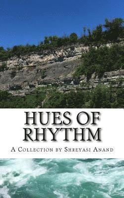 bokomslag Hues of Rhythm: A Collection by Shreyasi Anand