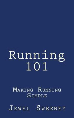 Running 101: Making Running Simple 1