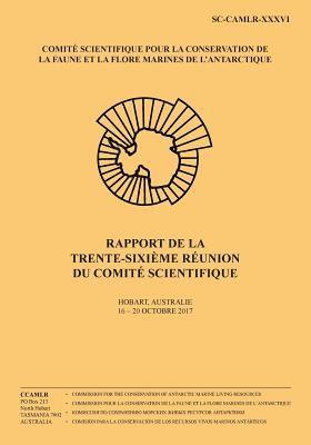 bokomslag Rapport de la trente-sixième réunion du Comité scientifique: Hobart, Australie, 16 - 20 Octobre 2017