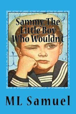 Sammy, The Little Boy Who Wouldn't 1