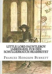 bokomslag Little Lord Fauntleroy [abridged]: Fur den Schulgebrauch bearbeitet