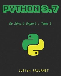 bokomslag Python 3.7: de Zéro à Expert: Tome 1