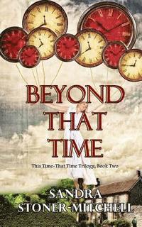 bokomslag Beyond That Time: This Time - That Time Trilogy, Book Two