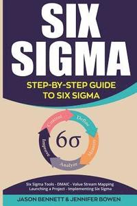 bokomslag Six SIGMA: Step-By-Step Guide to Six SIGMA (Six SIGMA Tools, Dmaic, Value Stream Mapping, Launching a Project and Implementing Si