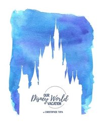 bokomslag Disney by Tupa: My journey thru the Magic Kingdom