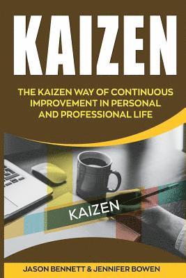 Kaizen: The Kaizen Way of Continuous Improvement in Personal and Professional Life 1