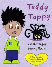 bokomslag Teddy Tappy and the Tangley Memory Monster: A story to help children who have difficult memories