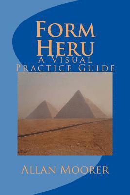 Form Heru: A Visual Practice Guide 1