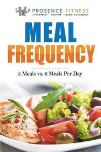 bokomslag Meal Frequency: 3 Meals vs. 6 Meals Per Day