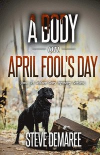 bokomslag A Body on April Fool's Day