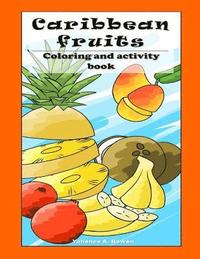 bokomslag Caribbean Fruit Coloring and Activity Book