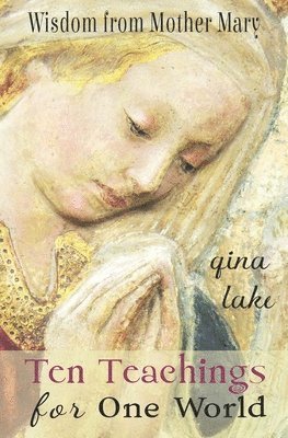 Gina Lake - Ten Teachings for One World, Häftad