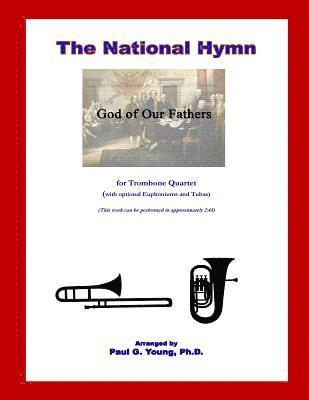 The National Hymn (God of Our Fathers): for Trombone Quartet 1