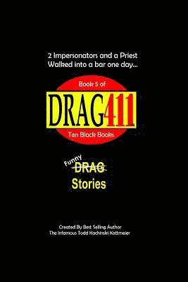 Infamous Todd Kachinski Kottmeier - DRAG411's DRAG Stories: Funny DRAG Stories, Book 5, Häftad