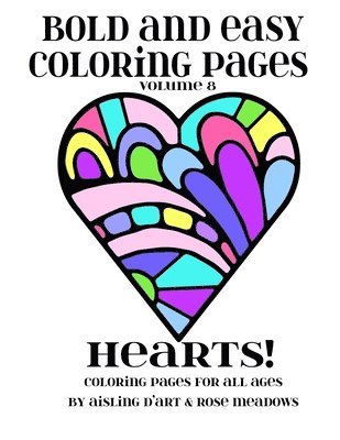 Bold and Easy Coloring Pages - Volume 8: Hearts! 1