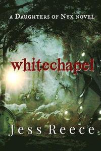 bokomslag Whitechapel: A Daughters of Nyx Novel