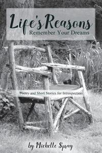 bokomslag Life's Reasons: Remember Your Dreams; Poetry and Short Stories for Introspection