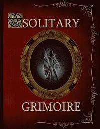 bokomslag Solitary Grimoire: Solitary Witch Grimoire