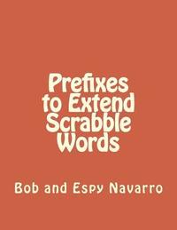 bokomslag Prefixes to Extend Scrabble Words