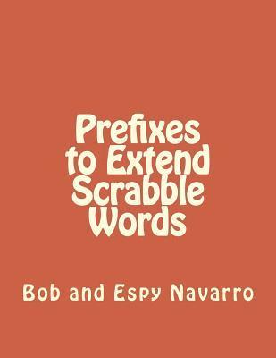 Prefixes to Extend Scrabble Words 1