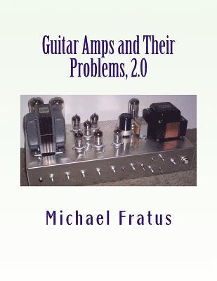 Guitar Amps and Their Problems 2.0: Updated and Improved 1