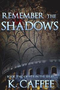 bokomslag Remember the Shadows: Book 2 in the Followers of Torments Saga