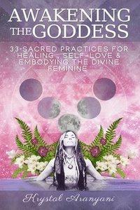 bokomslag Awakening the Goddess