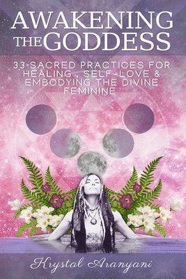 bokomslag Awakening the Goddess