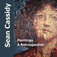 bokomslag Sean Cassidy: Paintings, A Retrospective