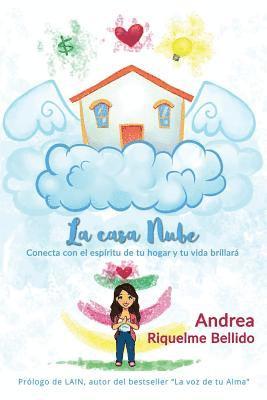 La Casa Nube: Conecta Con El Espíritu de Tu Hogar Y Tu Vida Brillará 1