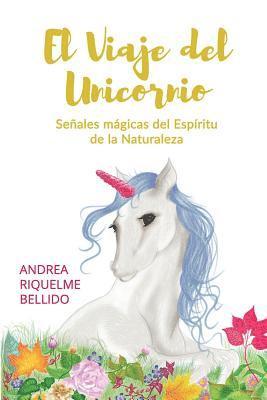 bokomslag El viaje del Unicornio: Señales mágicas del espíritu de la naturaleza