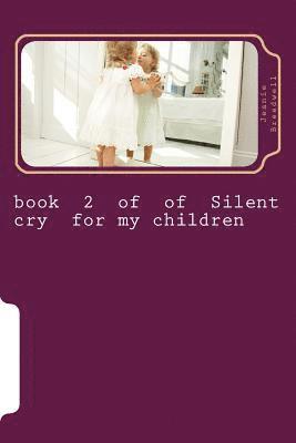 book 2 of of Silent cry for my children 1