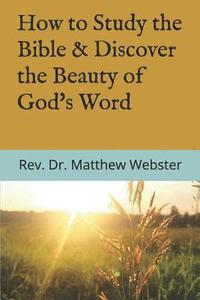 bokomslag How to Study the Bible: & Discover the Beauty of God's Word