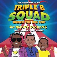 bokomslag Adventures Of The Triple B Squad: Under The Big Top