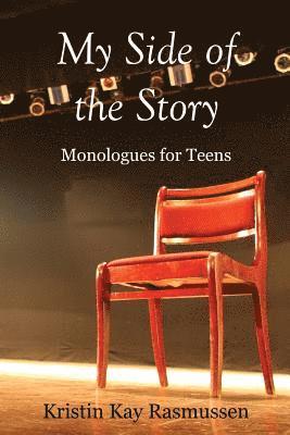 My Side of the Story: Monologues for Teens 1
