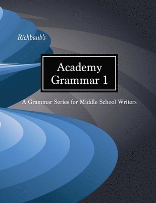 bokomslag Richbaub's Academy Grammar 1: A Grammar Series for Middle School Writers