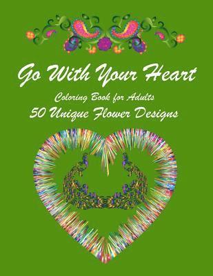bokomslag Go with Your Heart: Inspirational Coloring Book for Adults with 50 Wonderful Designs
